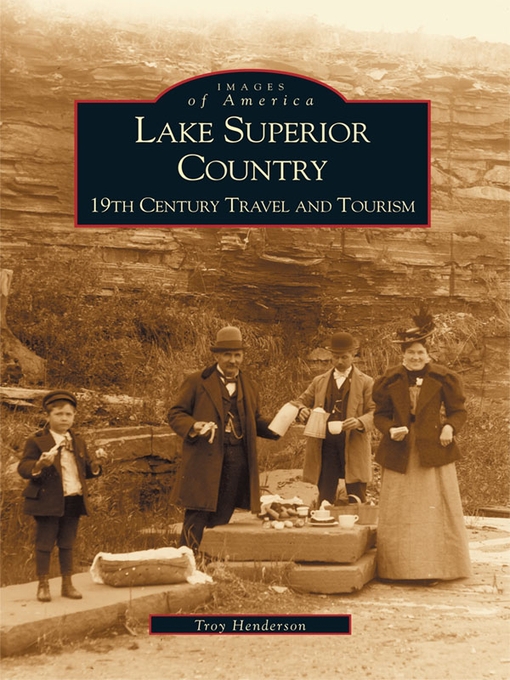 Title details for Lake Superior Country by Troy Henderson - Available